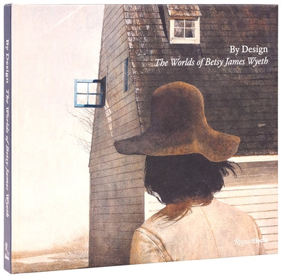 By Design: The Worlds of Betsy James Wyeth by Coleman, William L.