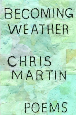Becoming Weather by Martin, Chris