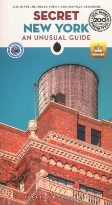 Secret New York: An Unusual Guide by Rives, T. M.