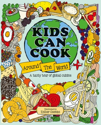 Kids Can Cook Around the World: A Tasty Tour of Global Cuisine by Coombs, Esther