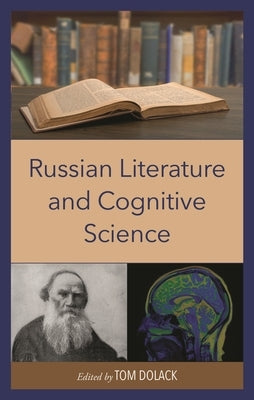 Russian Literature and Cognitive Science by Dolack, Tom