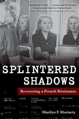 Splintered Shadows by Moriarty, Marilyn F.