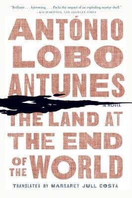 Land at the End of the World by Lobo Antunes, António