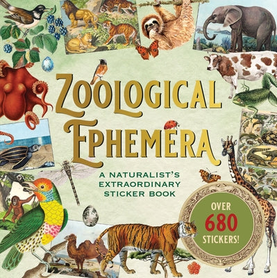 Zoological Ephemera Sticker Book (Over 750 Stickers!) by