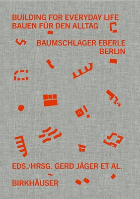 Building for Everyday Life Bauen F?r Den Alltag 2010-2025: Baumschlager Eberle Berlin by J?ger, Gerd