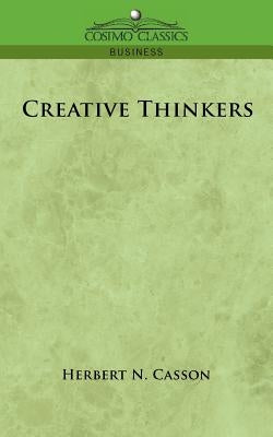 Creative Thinkers by Casson, Herbert N.