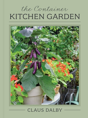 The Container Kitchen Garden by Dalby, Claus