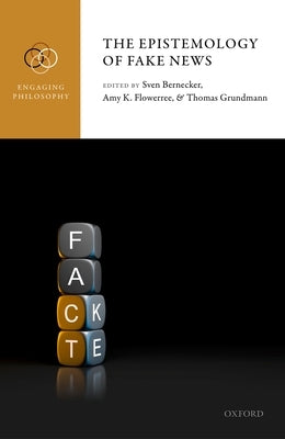 The Epistemology of Fake News by Bernecker, Sven