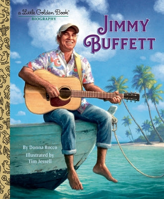 Jimmy Buffett: A Little Golden Book Biography by Rocco, Donna