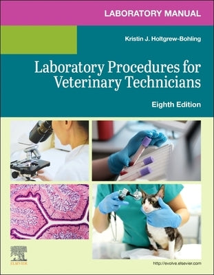Laboratory Manual for Laboratory Procedures for Veterinary Technicians by Elsevier