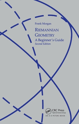 Riemannian Geometry: A Beginners Guide, Second Edition by Morgan, Frank