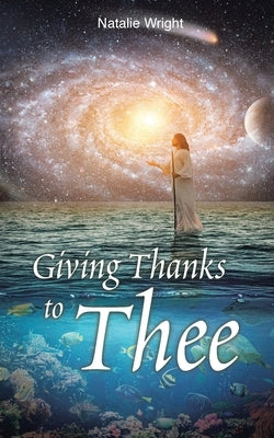 Giving Thanks to Thee by Wright, Natalie