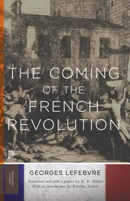 The Coming of the French Revolution by Lefebvre, Georges