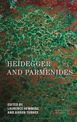 Heidegger and Parmenides by Hemming, Laurence