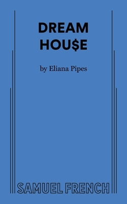 Dream Hou$e by Pipes, Eliana