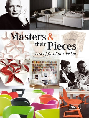 Masters & Their Pieces - Best of Furniture Design by Roth, Manuela