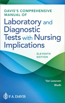 Davis's Comprehensive Manual of Laboratory and Diagnostic Tests with Nursing Implications by Van Leeuwen, Anne M.
