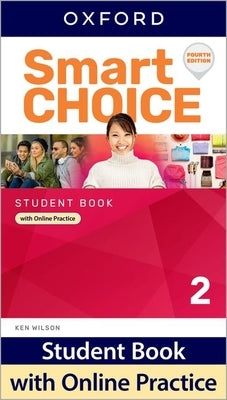 Smart Choice Level 2 Student Book with Online Practice 4th Edition by