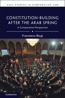 Constitution-Building After the Arab Spring by Biagi, Francesco