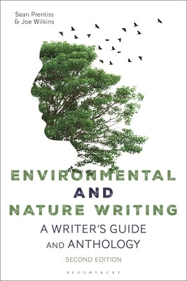 Environmental and Nature Writing: A Writer's Guide and Anthology by Prentiss, Sean