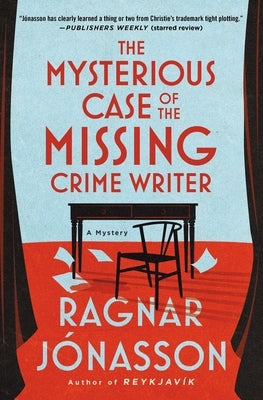 The Mysterious Case of the Missing Crime Writer: A Mystery by Jónasson, Ragnar