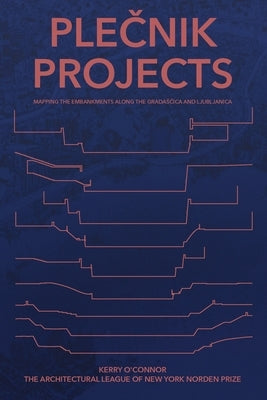 Plečnik Projects by O'Connor, Kerry