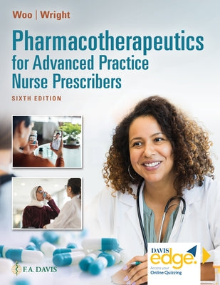 Pharmacotherapeutics for Advanced Practice Nurse Prescribers by Woo, Teri Moser