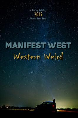 Manifest West: Western Weird by Todd, Mark