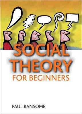 Social Theory for Beginners by Ransome, Paul