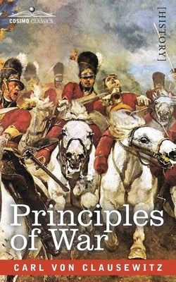Principles of War by Von Clausewitz, Carl