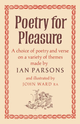 Poetry for Pleasure: A Choice of Poetry and Verse on a Variety of Themes by Parsons, Ian
