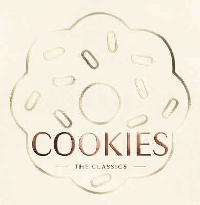 Cookies: The Classics by The Coastal Kitchen