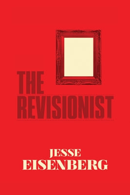 The Revisionist by Eisenberg, Jesse