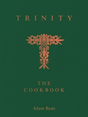 Trinity: The Cookbook: Behind the Door by Byatt, Adam