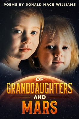 Of Granddaughters and Mars by Williams, Donald Mace