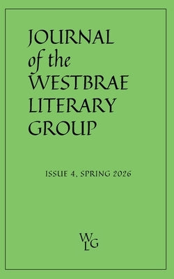 Journal of the Westbrae Literary Group: Issue 4, Spring 2026 by Anderson, Dave