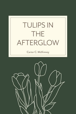 Tulips in the Afterglow by McKinney, Carter C.