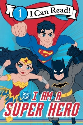 DC: I Am a Super Hero by Warner Brothers