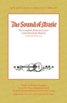 The Sound of Music: The Complete Book and Lyrics of the Broadway Musical by Hammerstein, Oscar, II
