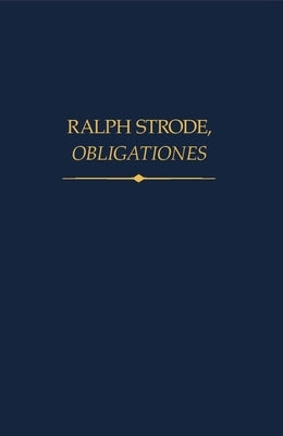 Ralph Strode, Obligationes by Ashworth, E. Jennifer