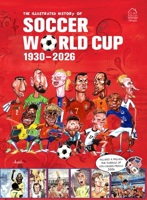 The Illustrated History of Soccer World Cup 1930 - 2026 English by Aczel, Germán
