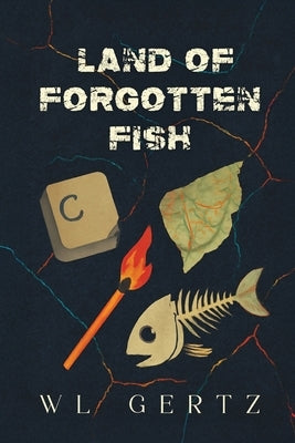Land of Forgotten Fish by Gertz, Wl