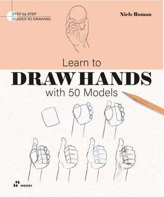 Learn to Draw Hands with 50 Models by Roman, Niels