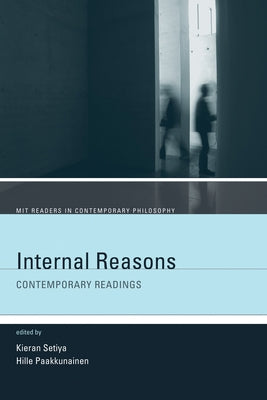 Internal Reasons: Contemporary Readings by Setiya, Kieran