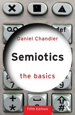 Semiotics: The Basics by Chandler, Daniel