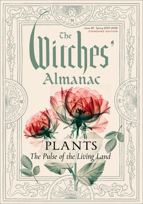 The Witches' Almanac 2027-2028 Standard Edition Issue 46: Plants: The Pulse of the Living Land by Theitic