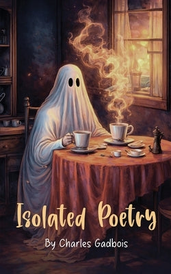 Isolated Poetry by Gadbois, Charles