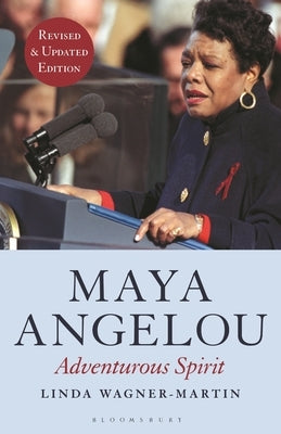 Maya Angelou: Adventurous Spirit by Wagner-Martin, Linda