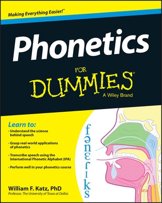 Phonetics for Dummies by Katz, William F.