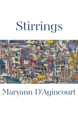 Stirrings by D'Agincourt, Maryann